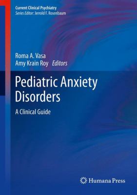 Pediatric Anxiety Disorders : A Clinical Guide