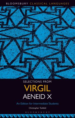 Selections from Virgil Aeneid X : An Edition for Intermediate Students