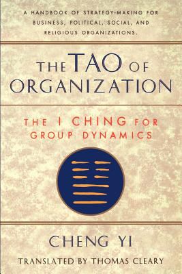 Tao of Organization : The I Ching for Group Dynamics