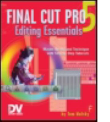 Final Cut Pro 5 Editing Essentials