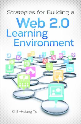 Strategies for Building a Web 2. 0 Learning Environment