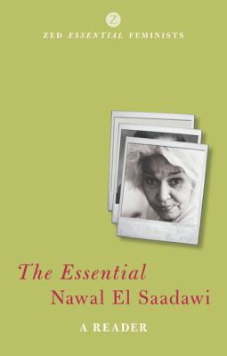 The Essential Nawal el Saadawi : A Reader