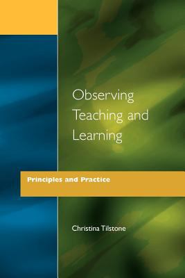 Observing Teaching and Learning : Principles and Practice