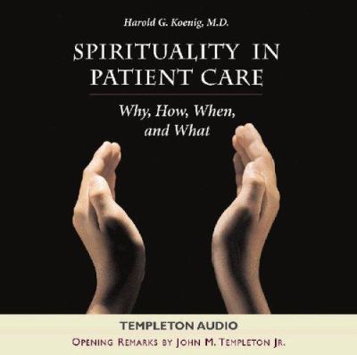 Spirituality in Patient Care : Who, How, When, and What