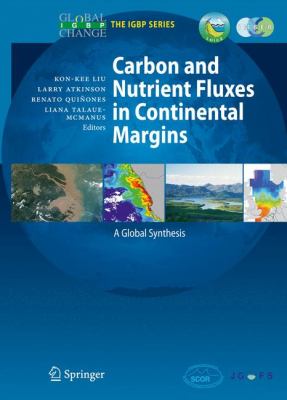 Carbon and Nutrient Fluxes in Continental Margins : A Global Synthesis