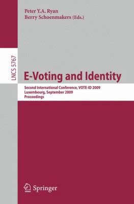 E-Voting and Identity : Second Internatioal Conference, VOTE-ID 2009, Luxembourg September 2009, Proceedings