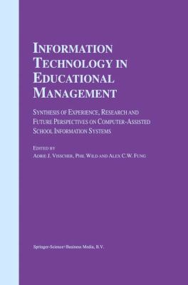 Information Technology in Educational Management : Synthesis of Experience, Research and Future Perspectives on Computer-Assisted School Information Systems