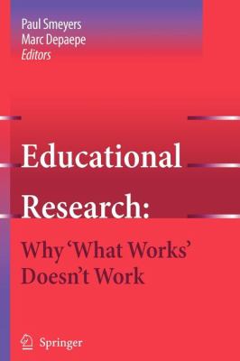 Educational Research : Why 'What Works' Doesn't Work