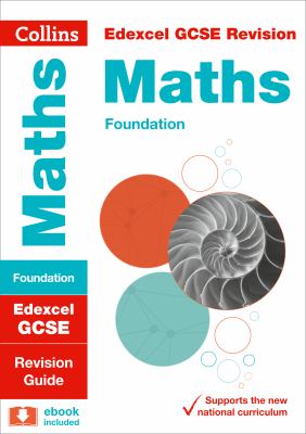 Edexcel GCSE 9-1 Maths Foundation Revision Guide: Ideal for Home Learning, 2021 Assessments and 2022 Exams (Collins GCSE Grade 9-1 Revision)