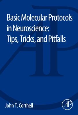 Basic Molecular Protocols in Neuroscience : Tips, Tricks, and Pitfalls