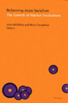 Reforming Asian Socialism : The Growth of Market Institutions