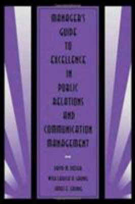 Manager's Guide to Excellence in Public Relations and Communication Management
