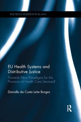 EU Health Systems and Distributive Justice : Towards New Paradigms for the Provision of Health Care Services?