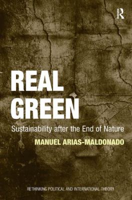 Real Green : Sustainability after the End of Nature
