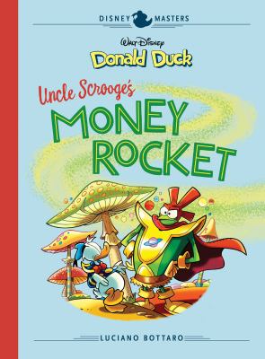 Disney Masters Vol. 2: Luciano Bottaro : Walt Disney's Donald Duck: Uncle Scrooge's Money Rocket