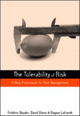The Tolerability of Risk : A New Framework for Risk Management