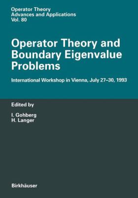 Operator Theory and Boundary Eigenvalue Problems : International Workshop in Vienna, July 27-30 1993