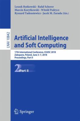 Artificial Intelligence and Soft Computing : 17th International Conference, ICAISC 2018, Zakopane, Poland, June 3-7, 2018, Proceedings, Part II