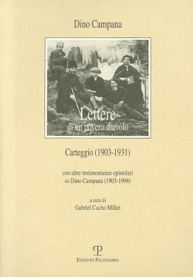 Lettere di un povero diavolo. Carteggio (1903-1931) : Con altre testimonianze epistolari su Dino Campana (1903-1998)