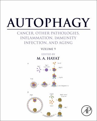 Autophagy: Cancer, Other Pathologies, Inflammation, Immunity, Infection, and Aging : Volume 9: Human Diseases and Autophagosome
