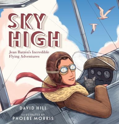 Sky High : Jean Batten's Incredible Flying Adventures