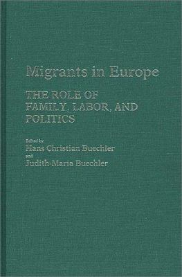 Migrants in Europe : The Role of Family, Labor, and Politics