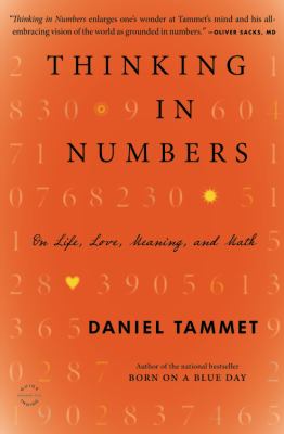 Thinking in Numbers : On Life, Love, Meaning, and Math