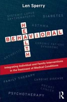 Behavioral Health : Integrating Individual and Family Interventions in the Treatment of Medical Conditions