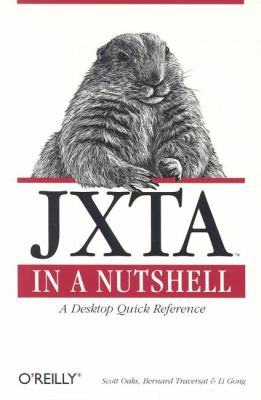 JXTA in a Nutshell : A Desktop Quick Reference