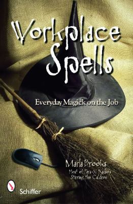 Workplace Spells : Everyday Magick on the Job