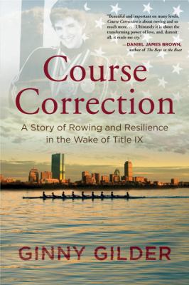 Course Correction : A Story of Rowing and Resilience in the Wake of Title IX