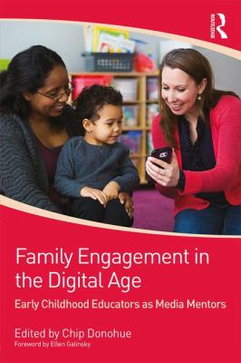 Family Engagement in the Digital Age : Early Childhood Educators As Media Mentors
