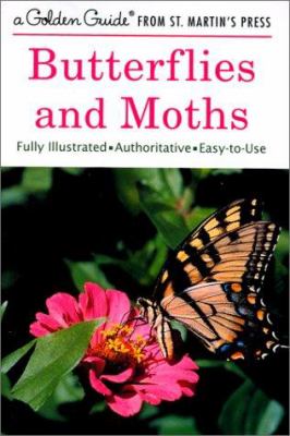 Butterflies and Moths : A Fully Illustrated, Authoritative and Easy-To-Use Guide