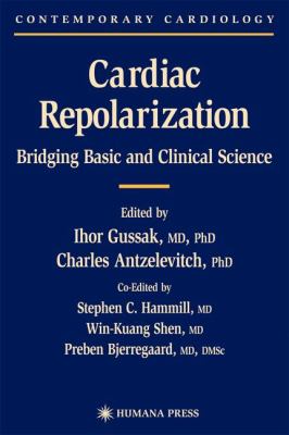Cardiac Repolarization : Bridging Basic and Clinical Science