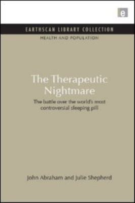 The Therapeutic Nightmare : The Battle over the World's Most Controversial Sleeping Pill