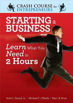 Starting a Business : Learn What You Need in 2 Hours