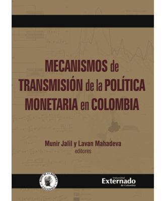 Mecanismos de Transmisión de la Política Monetaria en Colombia