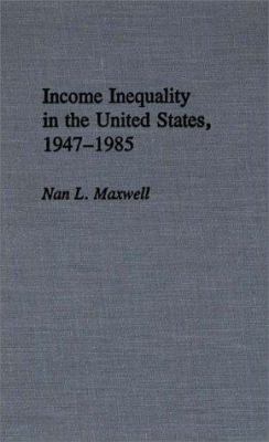 Income Inequality in the United States, 1947-1985