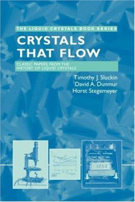 Crystals That Flow : Classic Papers from the History of Liquid Crystals