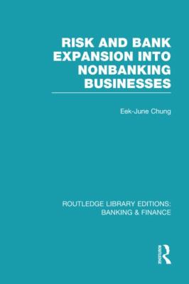 Risk and Bank Expansion into Nonbanking Businesses (RLE: Banking and Finance)