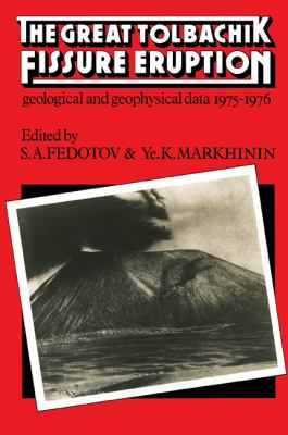 The Great Tolbachik Fissure Eruption : Geological and Geophysical Data 1975-1976