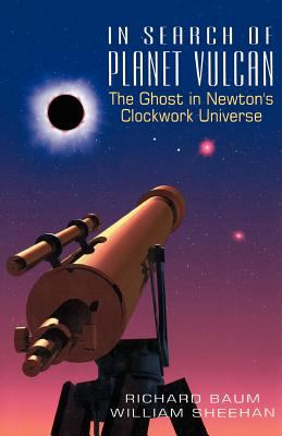 In Search of Planet Vulcan : The Ghost in Newton's Clockwork Universe