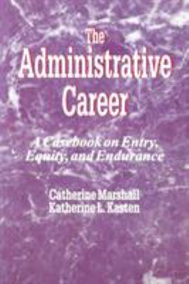 The Administrative Career : A Casebook on Entry, Equity, and Endurance