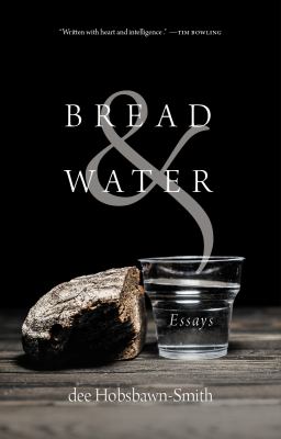 Bread and Water : Essays
