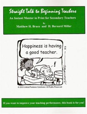 Straight Talk to Beginning Teachers : Instant Mentor for Secondary Teachers