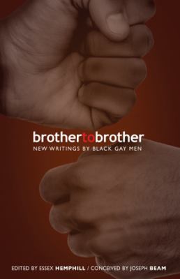 Brother to Brother : New Writings by Black Gay Men
