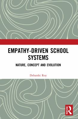 Empathy Driven School Systems : Nature, Concept and Evolution