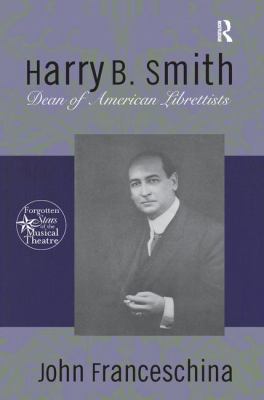 Harry B. Smith : Dean of American Librettists