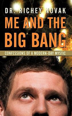 Me and the Big Bang : Confessions of a Modern-Day Mystic