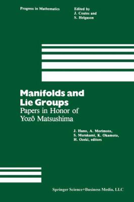 Manifolds and Lie Groups : Papers in Honor of Yozô Matsushima